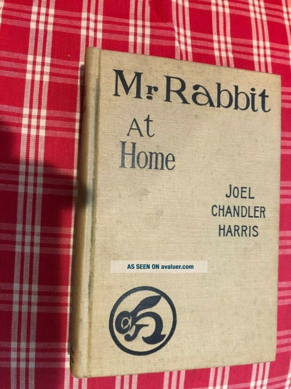 MR. RABBIT AT HOME By JOEL CHANDLER HARRIS 1923 ILLUSTRATED By HERFORD ...